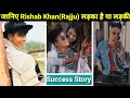 Rishab khanrajju lifestyle lifestory biography age education success story career