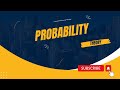 PROBABILITY THEOREMS