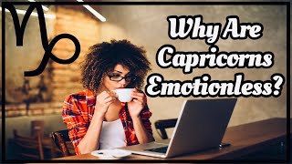 ♑️Reasons Why You May Think Capricorns Are Emotionless