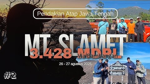 Part 2 || Pendakian Atap Jawa Tengah || Mt. Slamet 3.428 Mdpl via Bambangan @armegedom 