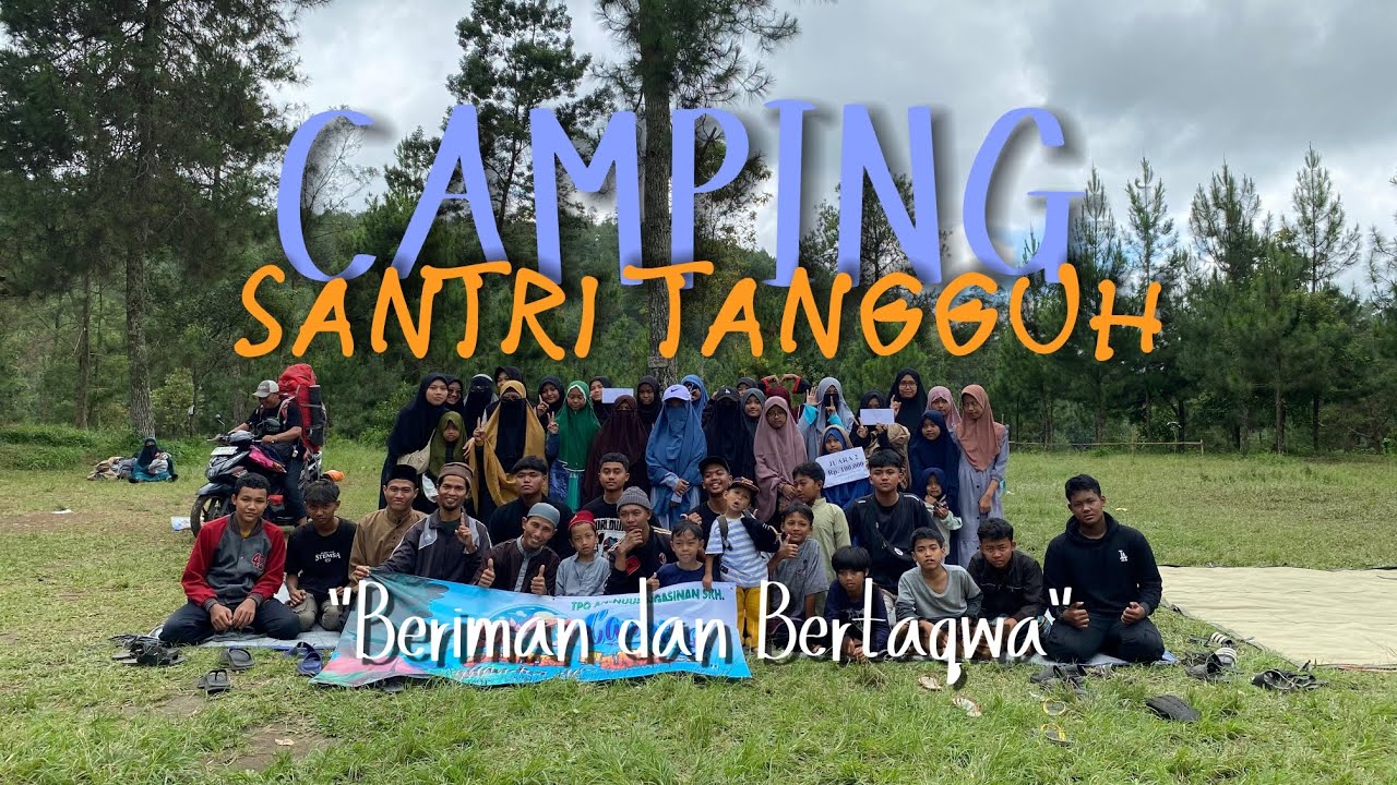CAMPING SANTRI TANGGUH, TPQ MASJID AN-NUUR NGASINAN DAN MASJID AL-IKHLAS MUNYUNG ✨