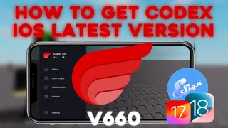 NEW | How to Get Codex Executor On iOS Latest Version V660 Using Esign! | No Revokes/Blacklist