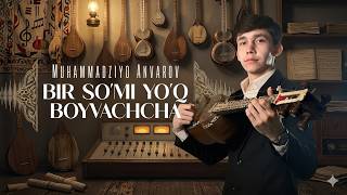 Muhammadziyo Anvarov - Bir Somi Yoq Boyvachcha Муҳаммадзиё Анваров - Бир Сўми Йўқ Бойвачча