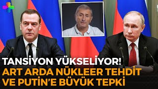 Seferberlik ilanı sonrası tansiyon artıyor! Rusya'dan art arda nükleer tehditler