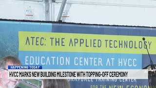 Hudson Valley Community College marks new building milestone with topping-off ceremony