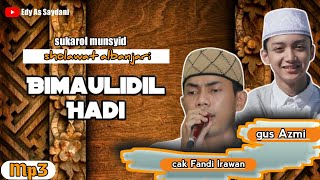 Download lagu Bimaulidil Hadi ll Sukarol Munsyid feat Gus Azmi terbaru full power 2021 ll mp3