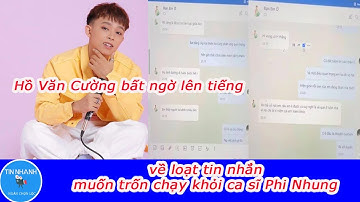 Hồ Văn Cường bất ngờ lên tiếng về loạt tin nhắn 