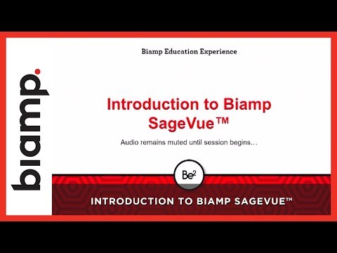 Biamp SageVue: Introduction to Biamp SageVue™