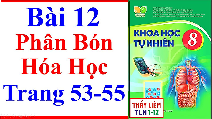 Bài 12 phân bón hóa học lớp 11 violet năm 2024