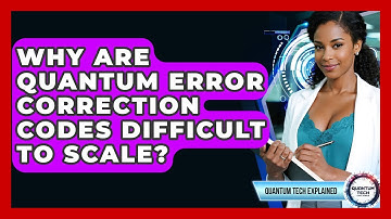 Why Are Quantum Error Correction Codes Difficult To Scale? - Quantum Tech Explained