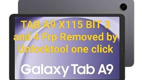 Samsung TAB A9|X115 BIT 3 and 4 Andorid 14 Frp Removed by Unlocktool|X115 TAB A9 Frp 2025 Unlocktool