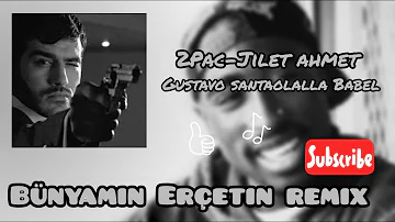 2PAC & Jilet Ahmet & Gustavo Santaolalla - Babel (Bünyamin Erçetin Trap Remix)