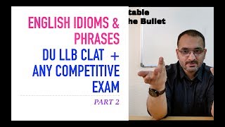 English Idioms & Phrases part 2 | DU LLB 2019 | CLAT 2019 | IELTS | Hindi