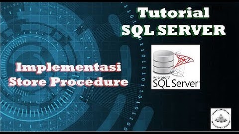 Part 11 - Implementasi Store Procedure | Tutorial SQL Server