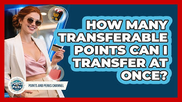 How Many Transferable Points Can I Transfer At Once? - Points and Perks Channel