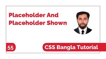 CSS Placeholder And Placeholder Shown Bangla Tutorial: CSS Pseudo Classes And Elements By Nafees