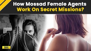 Israel How Mossad Female Agents Work On Secret Missions? Know About Israels Intelligence Agency