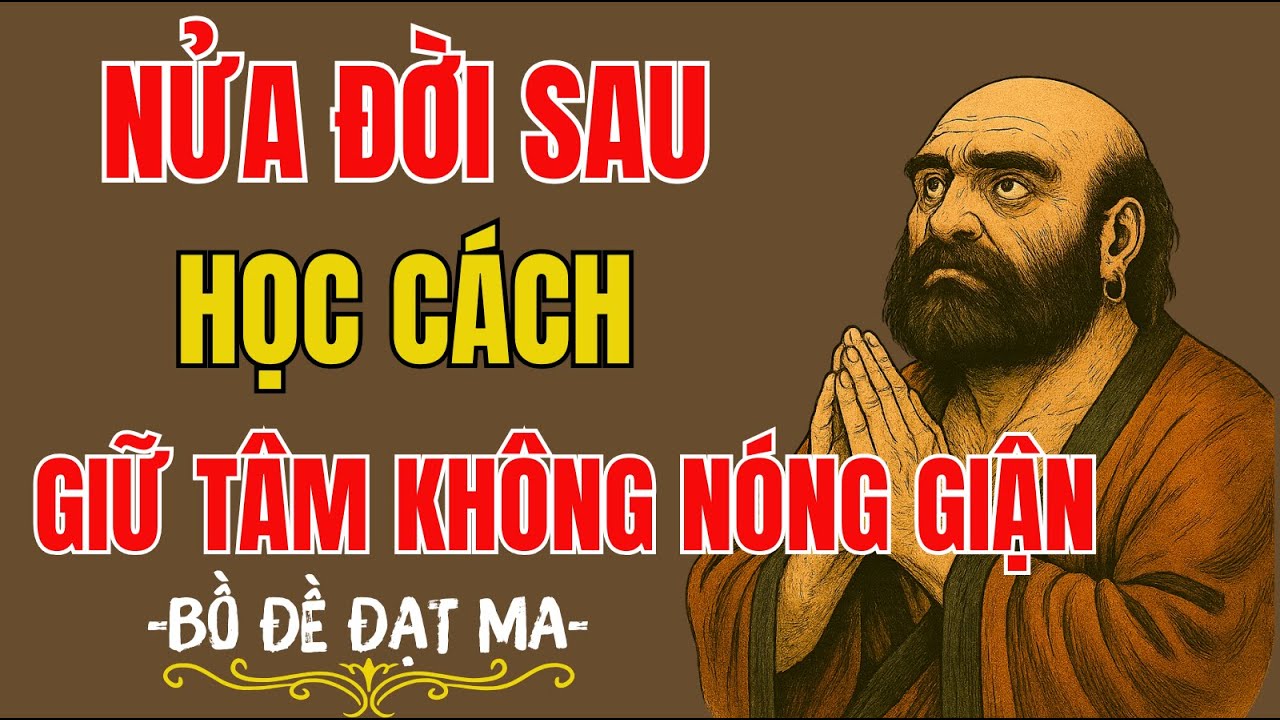 Bồ Đề Đạt Ma: Nửa Đời Sau Học Cách Giữ Tâm Không Nóng Giận | Tĩnh Tâm Mà Ngẫm