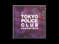 Tokyo Police Club - Forcefield (2014) (Full Album)