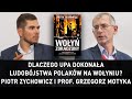 Dlaczego UPA dokonała ludobójstwa Polaków na Wołyniu? Piotr Zychowicz i prof. Grzegorz Motyka