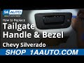 How to Replace Tailgate Handle Bezel 2007-13 Chevy Silverado