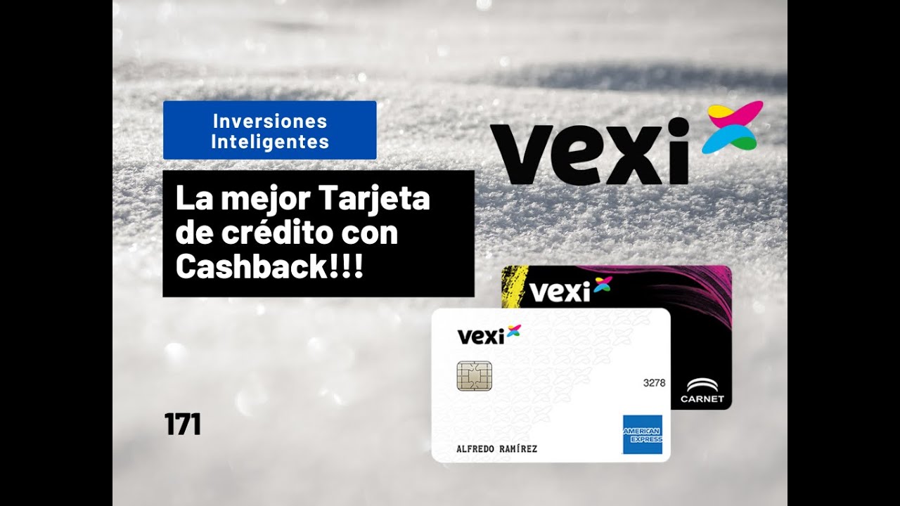 TARJETA DE CRÉDITO VEXI (UNA DE LAS MEJORES TARJETAS EN EL MERCADO CON