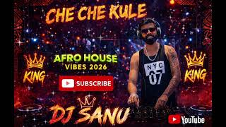 Che Che Kule (Afro House Edm Mix) Vibes 2026.Terending Song Dj Sanu Hatta