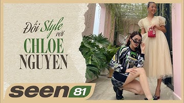 Đổi style với Chloe Nguyễn | SEEN #81
