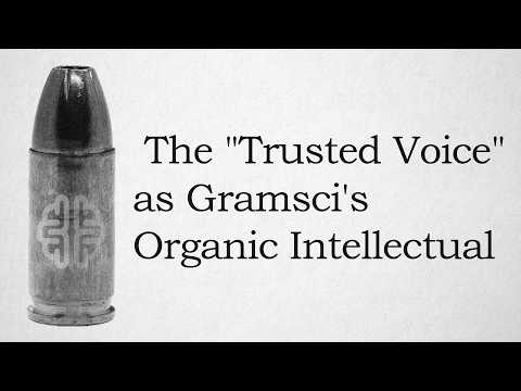 The "Trusted Voice" as Gramsci's Organic Intellectual