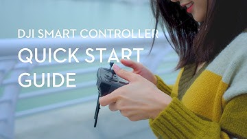 DJI Smart Controller | Quick Start Guide