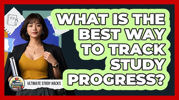 What Is The Best Way To Track Study Progress?