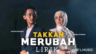 (OST MOTIF) SUFIAN SUHAIMI & AMIRA OTHMAN - TAKKAN MERUBAH LIRIK