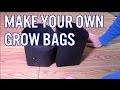 How To Make Your Own Grow Bags