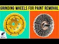 10 Best Grinding Wheels For Paint Removal 2019