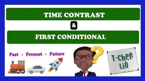 Interchange Book 2 – Unit 9 (Time Contrast & First Conditional)