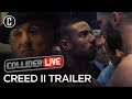 Creed 2 Trailer Thoughts; Romany Malco in Studio - Collider Live #17