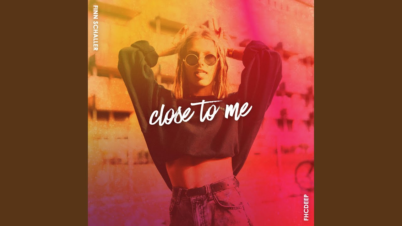 Close To Me - YouTube