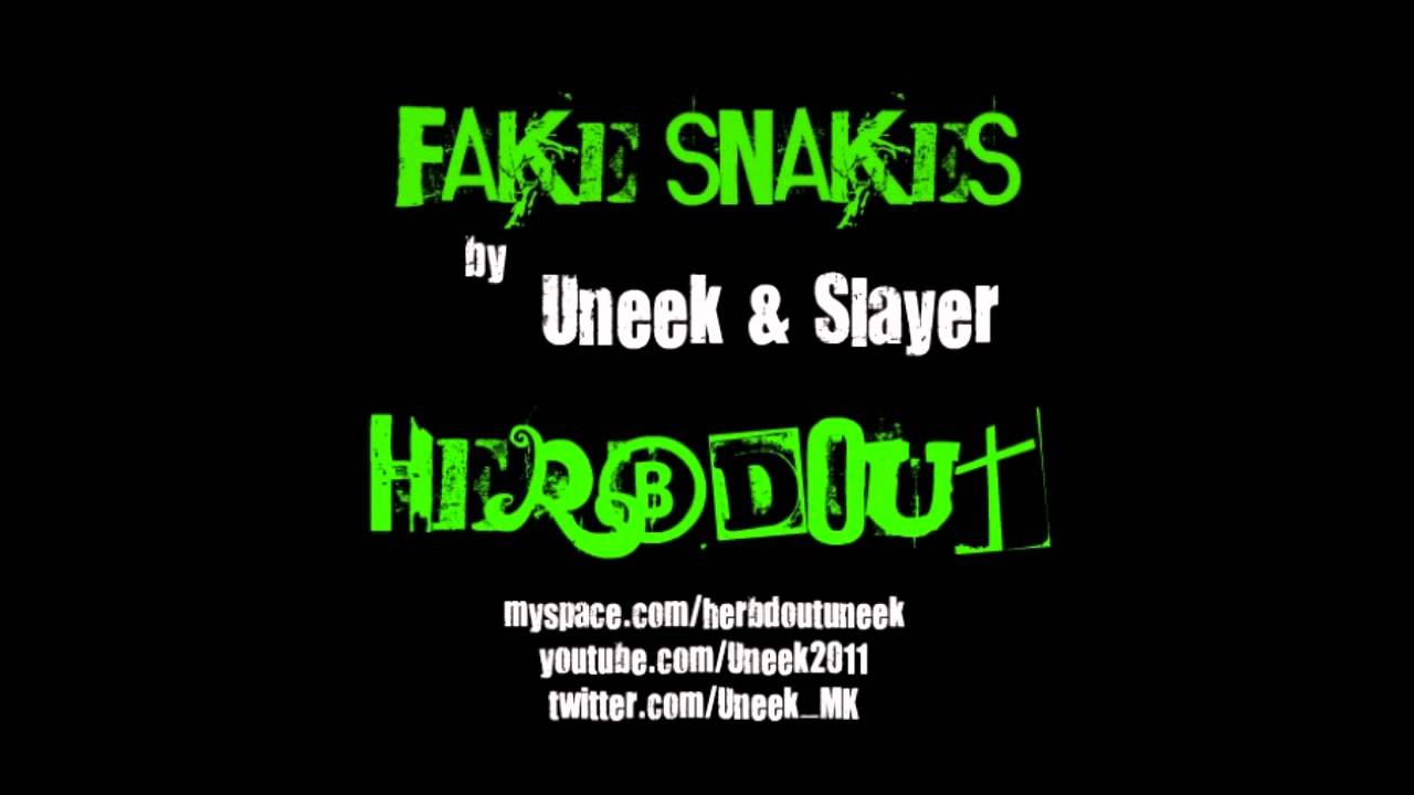Ver Uneek & Slayer - Fake Snakes © no YouTube Ver Uneek & Slayer - Fake Snakes © no YouTube