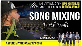 Ascend 22: Song Mixing (Mark Mohr) CHRISTAFARI Masterclass