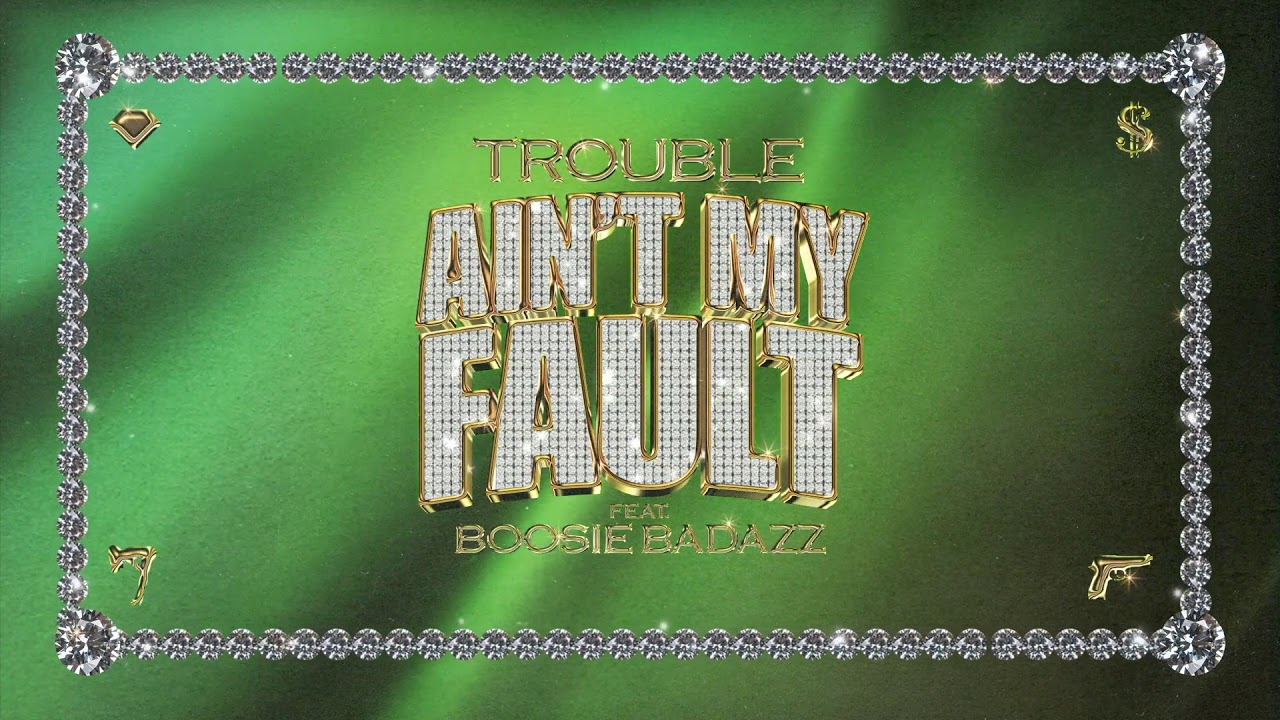 Trouble - Ain't My Fault Ft. Boosie Badazz (Official Audio)