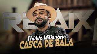 CASCA DE BALA - Thúllio Milionário [ Samuka Perfect Remix ] ELETRO