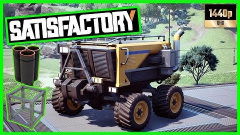 SATISFACTORY ♺ 09: Modular Frames, Steel and a Tractor