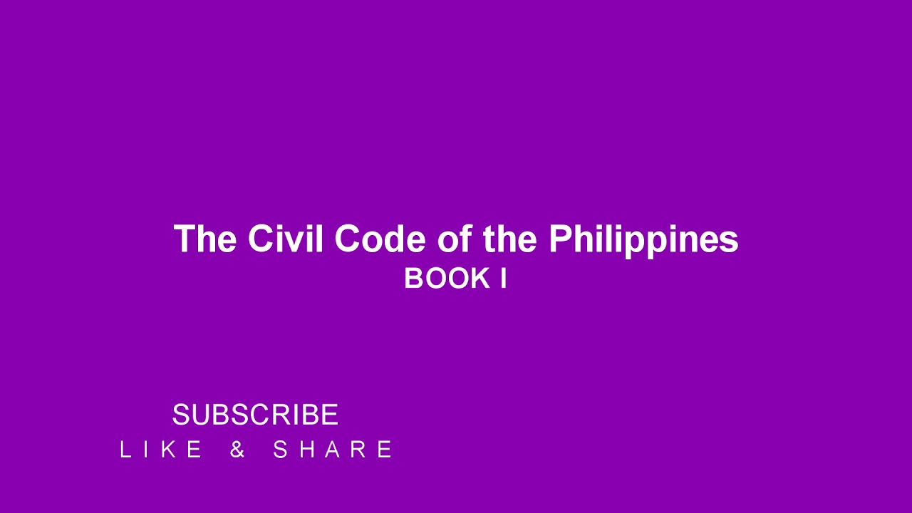 The Civil Code of the Philippines (BOOK 1) YouTube