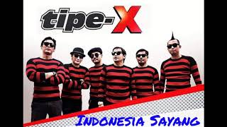 TIPE-X - Indonesia Sayang.mp3