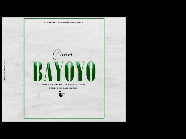 Osam - Bayoyo ( New official  Audio) class=