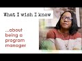 What I Wish I Knew About Being A Program Manager What I Wish I Knew About Being A Program Manager