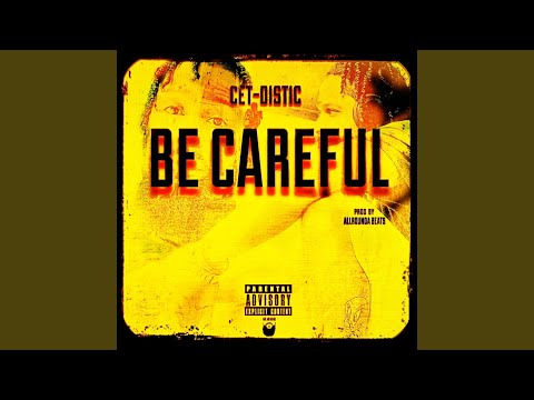 Be Careful