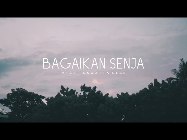 Mkartikawati - Bagaikan Senja & Near (Official Lyric Video) class=