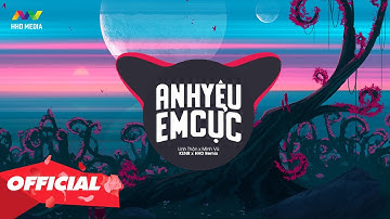 ANH YÊU EM CỰC (KENR REMIX) - LINH THỘN X MINH VŨ | 1 HOUR VERSION OFFICIAL