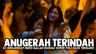 Dj Anugerah Terindah X Cinta Dan Benci Dj Breakbeat Indo Galau Dugem Super Bass Terbaru 